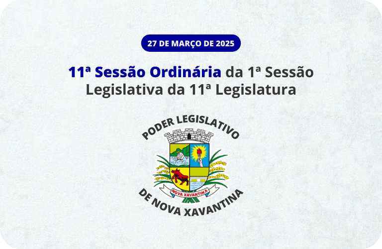 11ª Sessão Ordinária da 1ª Sessão Legislativa da 11ª Legislatura da Câmara Municipal de Nova Xavantina