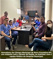 Vereadores da Câmara Municipal de Nova Xavantina-MT, se reuniram com a equipe Médica do Hospital Municipal.